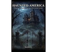 Haunted America: Take a ghost walk without leaving your house (Folklore and Haunts: the land remembers it all)