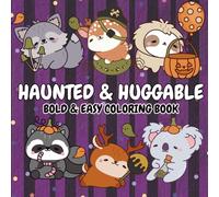 Haunted and Huggable: A Spooky Cute Halloween Coloring Book for Adults with Adorable Animals, Cozy Autumn Scenes, and Relaxing Designs