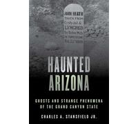 Haunted Arizona: Ghosts and Strange Phenomena of the Grand Canyon State (Haunted Series)