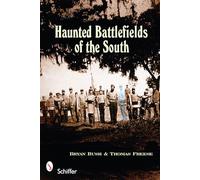 Haunted Battlefields of the South: Civil War Ghost Stories