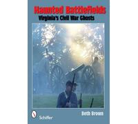 HAUNTED BATTLEFIELDS: Virginia's Civil War Ghosts