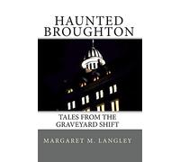 Haunted Broughton: Tales From The Graveyard Shift