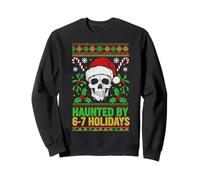 Haunted By 6-7 Holidays Santa Skull Ugly Christmas Six Seven Sweatshirt