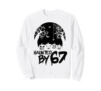 Haunted by 67 - Funny Ghost and Pumpkin Halloween Costume Sweatshirt