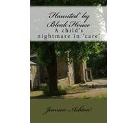 'Haunted' by Bleak House: A child's nightmare in 'care'