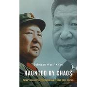 Haunted by Chaos: China’s Grand Strategy from Mao Zedong to Xi Jinping