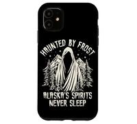 Haunted By Frost Alaskas Spirits Never Sleep Case for iPhone 11
