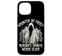 Haunted By Frost Alaskas Spirits Never Sleep Case for iPhone 15