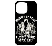 Haunted By Frost Alaskas Spirits Never Sleep Case for iPhone 15 Pro Max
