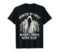 Haunted by Frost Alaskas Spirits Never Sleep T-Shirt