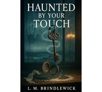 Haunted by Your Touch: A Paranormal Ghost Romance
