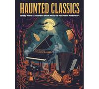 Haunted Classics - Spooky Piano & Accordion Sheet Music for Halloween Performers