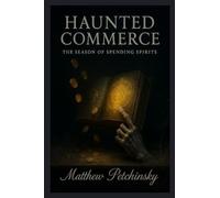 Haunted Commerce: The Season of Spending Spirits
