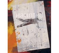 Haunted: Contemporary Photography - Video - Performance