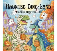 Haunted Dino-Land: Cute and Spooky Dinosaurs for Hours of Coloring Fun