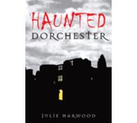 Haunted Dorchester