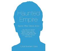 HAUNTED EMPIRE: Apple After Steve Jobs