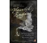 Haunted England: The Penguin Book of Ghosts by Jennifer Westwood (English) Paper