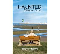 HAUNTED - Eternal Bliss: An Australian Psychological Suspense Thriller