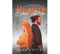 Haunted Ever After: Cozy Spooky Small Town Romance Novelle (Once Upon a Small Town)