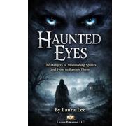 Haunted Eyes: The Dangers of Monitoring Spirits and How to Banish Them: This book provides practical methods and spiritual guidance to identify, ... remove monitoring spirits from your life.