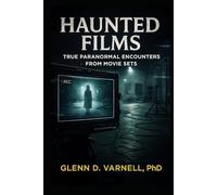 Haunted Films: True Paranormal Encounters from Movie Sets (Paranormal America)