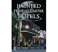 Haunted French Quarter Hotels (Haunted America)