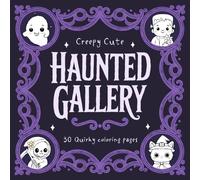 Haunted Gallery: Creepy, cute & Quirky Coloring Book with 30 Hand Drawn pages - Whimsical spooky Halloween colouring book for kids, teens and adults