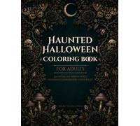 Haunted Halloween Coloring Book for Adults: 40+ Intricate Single-Sided Zentangle Designs for Stress Relief