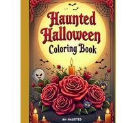 Haunted Halloween Coloring Book: “Spooky & Beautiful Halloween Designs | 54 Haunted Autumn & Fall Pages for Adults to Relax and Color”