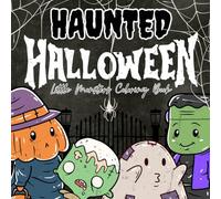 Haunted Halloween, Little Monsters Coloring Book: Halloween Coloring Book For Kids, Coloring Pages For Halloween Fun