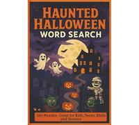 Haunted Halloween Word Search: Ghosts, goblins, graveyards, and eerie fun fill this spooky word search book-packed with Halloween chills, haunted ... great for holidays, vacations, and more!