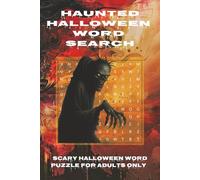 Haunted Halloween Word Search Puzzle Book: Word Searches with Easy to Read Print about Haunted Halloween, Scary, Horror and More | 6x9 inches, 110 ... for Vacations, Holidays, and Creepy time.