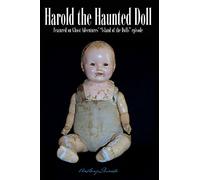 Haunted Harold: The Terrifying, True Story of a Child’s Encounter with the Prince of Hell