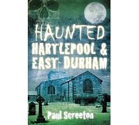 Haunted Hartlepool & East Durham