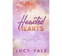 Haunted Hearts: A Small Town Enemies to Lovers Romance with a Ghostly Twist: 1 (Hawthorne Bay)