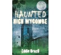 Haunted High Wycombe