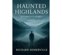 Haunted Highlands: A Family's Story