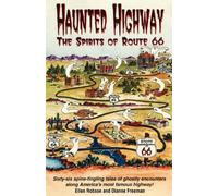 Haunted Highway: Spirits Route 66: The Spirits of Route 66 (Travel and Local Interest)