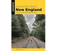 Haunted Hikes New England: A Guide to the Spookiest Trails in the Region