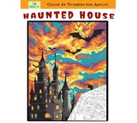 Haunted House Color by Numbers for Adults: Horror Creepy Mystery Coloring Book by Number for Relaxation