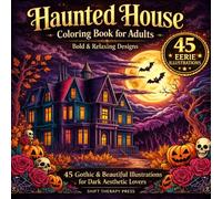 Haunted House Coloring Book for Adults: Gothic Mansions, Spooky Forests & Halloween Night Scenes - 45 Eerie & Beautiful Illustrations for Dark Aesthetic Lovers