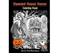 Haunted House Horror Coloring Book For Adults: Adorable Creepy Cute Monsters | Cute and Scary Spooky Gothic Halloween Mansions and Castles Enjoy your Coloring Eldritch Nightmares for Relaxation