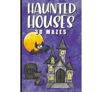 Haunted Houses 3D Mazes: 60 Spooky Three-Dimensional Maze Puzzles for Adults, Seniors, and Puzzle Lovers