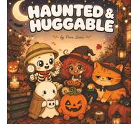 Haunted & Huggable: A Halloween Coloring Book for Adults & Teens with Sweet, Spooky Creatures for Cozy Relaxation