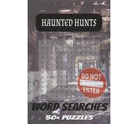 "Haunted Hunts" Word Search Puzzle Book: "Haunted Hunts" Word Search Puzzle Book, Explore Lost History, Discover Eeerie and Haunting Ghost Houses | 6x9 Inches | 9 Words per Puzzle | Over 50 Puzzles