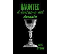 Haunted: il fantasma del dannato (Dark Tales)