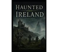 Haunted Ireland: 17 (Haunted Earth)