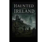 Haunted Ireland (Haunted Earth)