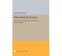 Haunted Journeys: Desire and Transgression in European Travel Writing (Princeton Legacy Library): 1114